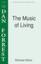 The Music Of Living sheet music for choir (SATB: soprano, alto, tenor, bass)