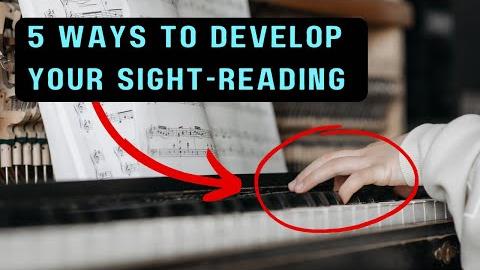 5 Ways to Develop Your Sight-Reading