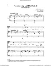 Gloria! Sing Out His Praise! (arr. Faye Lopez)
