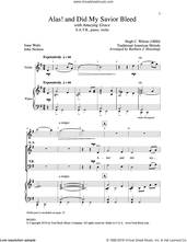 Alas! and Did My Savior Bleed for choir (SATB: soprano, alto, tenor, bass)