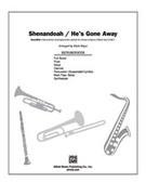 Shenandoah / He's Gone Away