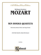 Ten Famous Quartets, K. 387, 421, 428, 458, 464, 465, 499, 575, 589, 590 (COMPLETE)