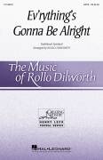 Ev'rything's Gonna Be Alright (arr. Rollo Dilworth)