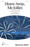 Heave Away, Me Jollies (arr. Ryan O'Connell)