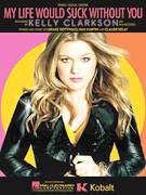 My Life Would Suck Without You