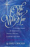 The Other Wise Man (A Christmas Cantata)