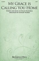 My Grace Is Calling You Home (arr. Stewart Harris)