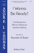 I Wanna Be Ready! (arr. Brandon A. Boyd)