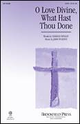 O Love Divine, What Hast Thou Done