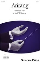 Arirang (arr. Russell Robinson) for choir (SATB: soprano, alto, tenor, bass)