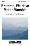 Brethren, We Have Met To Worship