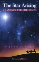 The Star Arising (A Cantata For Christmas)