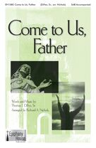 Come To Us, Father (arr. Richard A. Nichols)