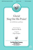 Gloria! Sing Out His Praise! (arr. Faye Lopez)