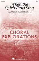 When The Spirit Says Sing (arr. Rollo Dilworth)