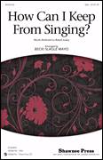 How Can I Keep From Singing?