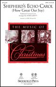 Shepherd's Echo Carol (How Great Our Joy) (arr. John Leavitt)