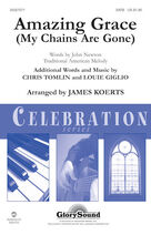 Amazing Grace (My Chains Are Gone) (arr. James Koerts)