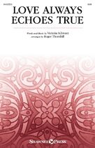 Love Always Echoes True (arr. Roger Thornhill)