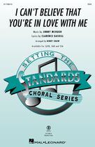 I Can't Believe That You're In Love With Me (arr. Kirby Shaw)