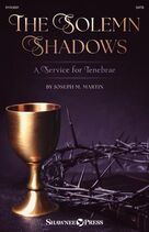 The Solemn Shadows (A Service For Tenebrae)