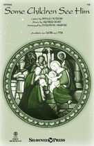 Some Children See Him (arr. Joseph M. Martin)