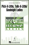 Pick-A-Little, Talk-A-Little / Goodnight Ladies