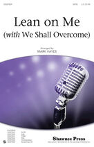 Lean On Me (with We Shall Overcome)