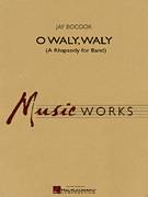 O Waly Waly (A Rhapsody For Band)