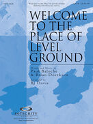 Welcome To The Place Of Level Ground