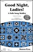 Good Night, Ladies! (A Folk Song Medley)