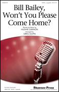 Bill Bailey, Won't You Please Come Home (arr. Greg Gilpin)
