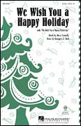 We Wish You A Happy Holiday