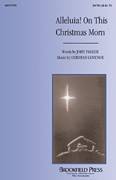 Alleluia! On This Christmas Morn