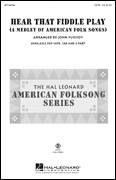 Hear That Fiddle Play (A Medley of American Folk Songs)