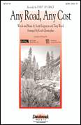 Any Road, Any Cost (arr. Keith Christopher) for choir (SATB: soprano, alto, tenor, bass)