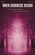 When Darkness Reigns for choir (SATB: soprano, alto, tenor, bass)
