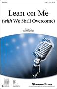 Lean On Me (with We Shall Overcome)