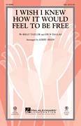 I Wish I Knew How It Would Feel To Be Free