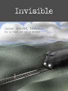 Invisible (from How We React And How We Recover)