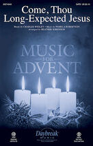 Come, Thou Long-Expected Jesus (arr. Heather Sorenson)