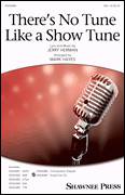 There's No Tune Like A Show Tune (arr. Mark Hayes)