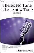 There's No Tune Like A Show Tune (arr. Mark Hayes)