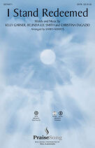 I Stand Redeemed (arr. James Koerts) (COMPLETE)