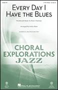 Every Day I Have The Blues (arr. Kirby Shaw)