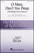 O Mary, Don't You Weep (Tell Martha Not to Mourn) (arr. Rollo Dilworth)