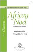 African Noel (arr. Ken Berg) for choir (SATB: soprano, alto, tenor, bass)