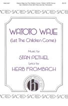 Watoto Waje (Let The Children Come)