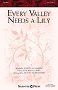 Every Valley Needs A Lily (arr. Stacey Nordmeyer)