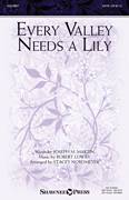 Every Valley Needs A Lily (arr. Stacey Nordmeyer)